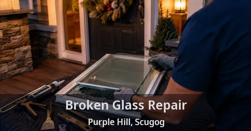 Broken Glass Repair Purple Hill, Scugog - ON