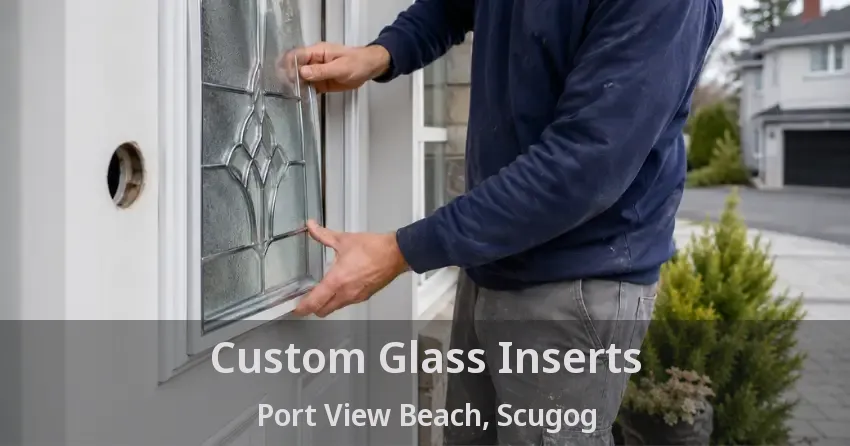 Custom Glass Inserts Port View Beach, Scugog - ON