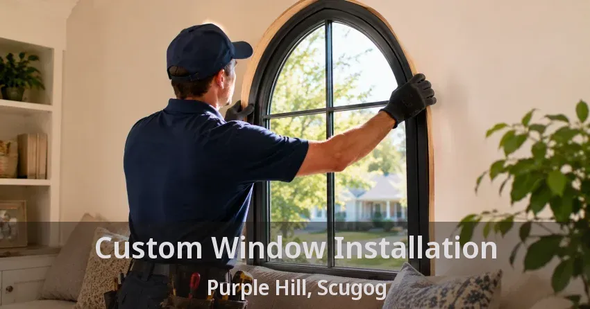 Custom Window Installation Purple Hill, Scugog - ON