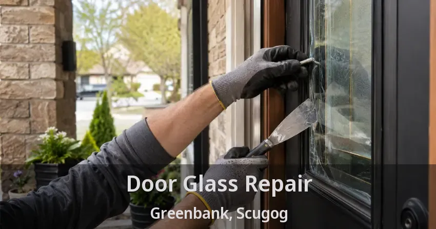 Door Glass Repair Greenbank, Scugog - ON