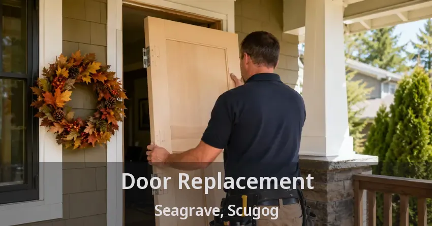 Door Replacement Seagrave, Scugog - ON
