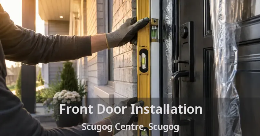 Front Door Installation Scugog Centre, Scugog - ON
