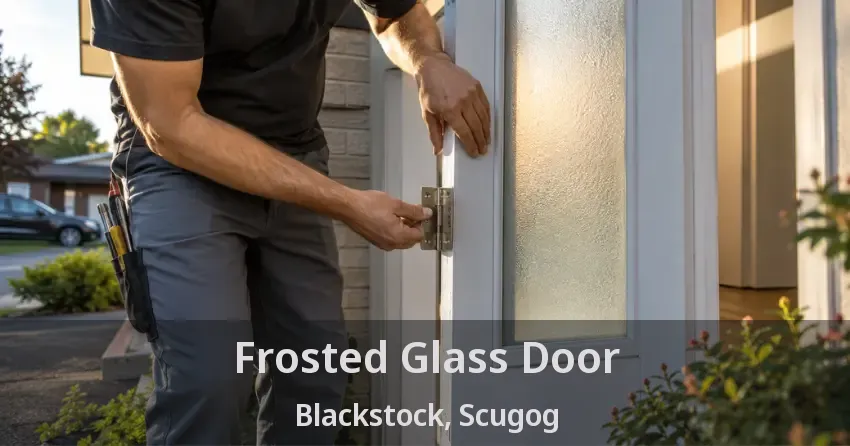 Frosted Glass Door Blackstock, Scugog - ON