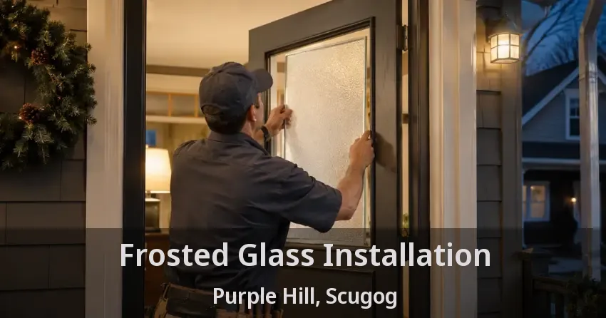 Frosted Glass Installation Purple Hill, Scugog - ON