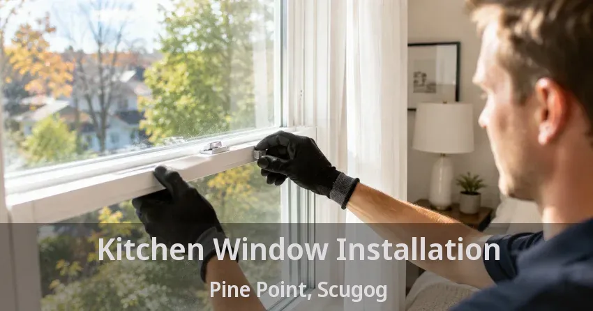 Kitchen Window Installation Pine Point, Scugog - ON