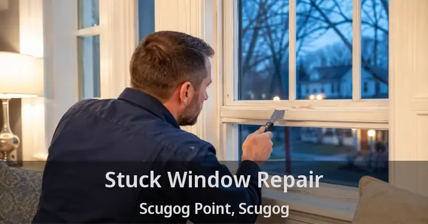 Stuck Window Repair Scugog Point, Scugog - ON