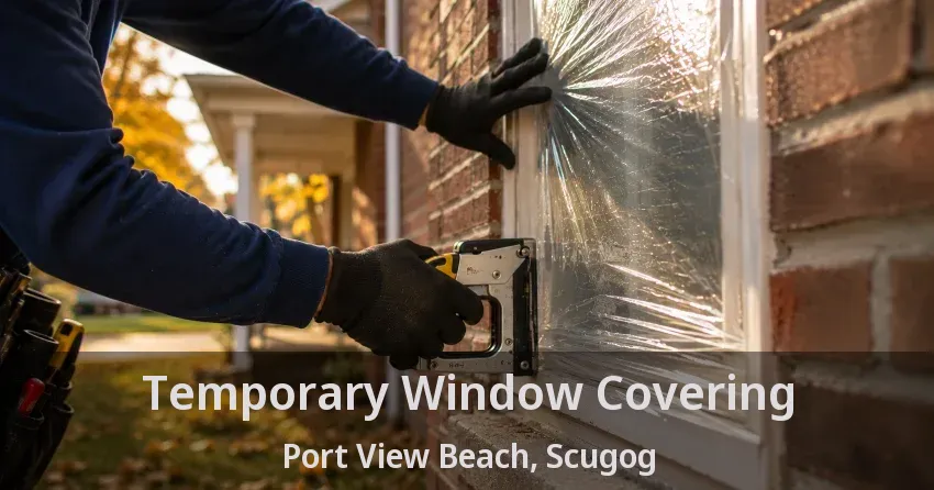 Temporary Window Covering Port View Beach, Scugog - ON