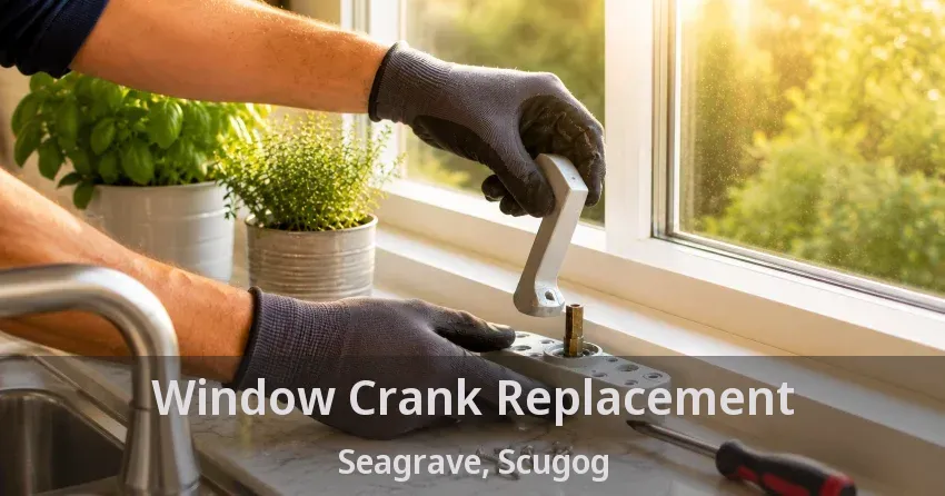 Window Crank Replacement Seagrave, Scugog - ON