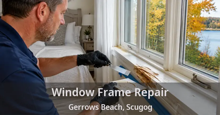 Window Frame Repair Gerrows Beach, Scugog - ON