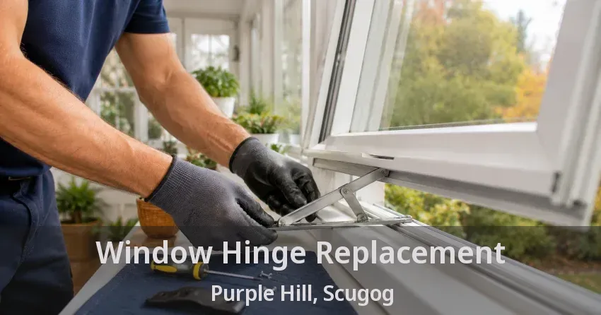 Window Hinge Replacement Purple Hill, Scugog - ON