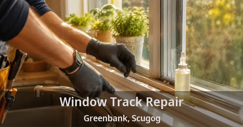Window Track Repair Greenbank, Scugog - ON